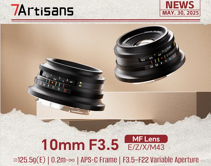 لنز جدید 7Artisans با فاصله کانونی 10 میلی‌متر و بدون اعوجاج چشم ماهی معرفی شد